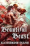 Beautiful Beast by Katherine Diane Beautiful Beast by Katherine Diane