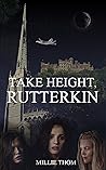 Take Height, Rutterkin