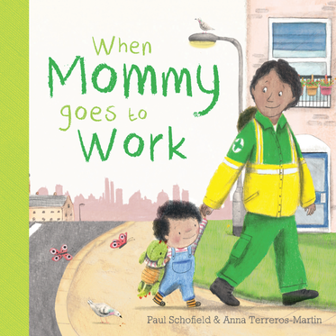 When Mommy Goes to Work (Board book)