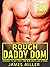 Rough Daddy Dom — Straight to Gay First Time M/M Erotic Sex Short Stories