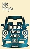 Jamais deux sans toi by Jojo Moyes