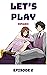 Let's Play Chapter 2 by Amine El