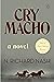 Cry Macho: A Novel