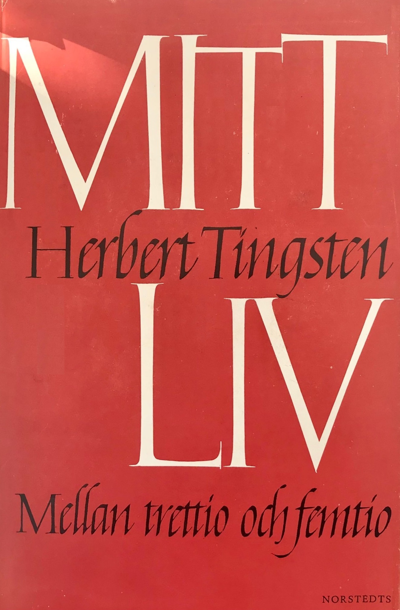 Mitt liv: Mellan trettio och femtio (Mitt liv, #2)