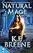 Natural Mage (Magical Mayhem Trilogy, #2) by K.F. Breene Natural Mage (Magical Mayhem Trilogy, #2) by K.F. Breene