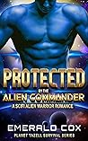 Protected by the Alien Commander (Planet Yazell Survival #1)