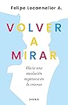 Volver a mirar (Spanish Edition) Volver a mirar (Spanish Edition)