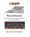 Roundhouse: A collection of Articles From S Gaugian Magazine (Repairing and Operating Gilbert American Flyer Trains and Accessories)