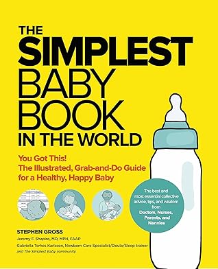 The Simplest Baby Book in the World: The Illustrated, Grab-and-Do Guide for a Healthy, Happy Baby