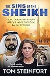 The Sins of the Sheikh: Abduction, Intimidation and Intrigue Inside the Royal House of Dubai