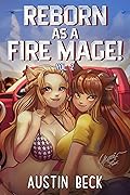 Reborn as a Fire Mage (VOL. 2): A Fantasy Isekai Light Novel