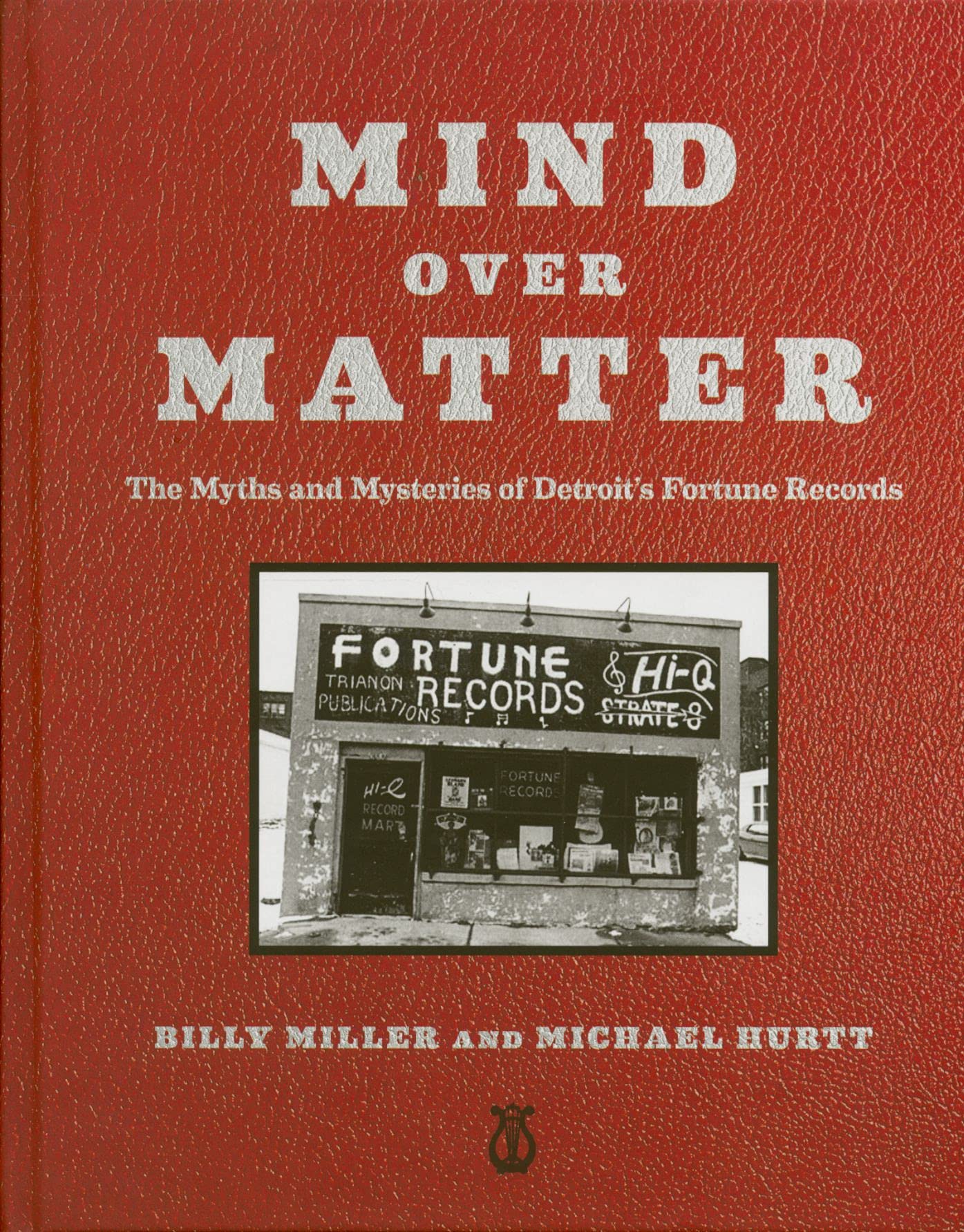 Mind Over Matter: The Myths and Mysteries of Detroit's Fortune Records (Hardcover)