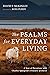 The Psalms for Everyday Living by David J. McKinley