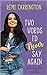 Two Words I'd Never Say Again (Never Say Never, #3)