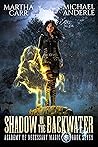 Shadow in the Backwater by Martha Carr