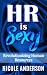 HR is SEXY!: Revolutionizin...