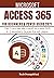 MICROSOFT ACCESS 365 FOR BE...