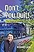 Don’t You Quit!: The Magic ...