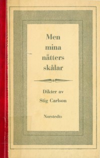 Men mina nätters skålar