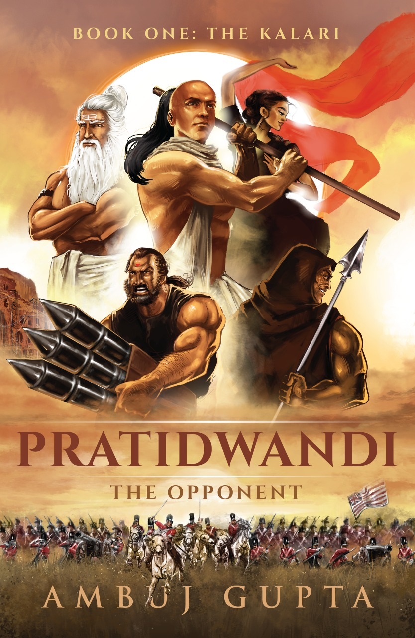 Pratidwandi: The Opponent (Book One - The Kalari)