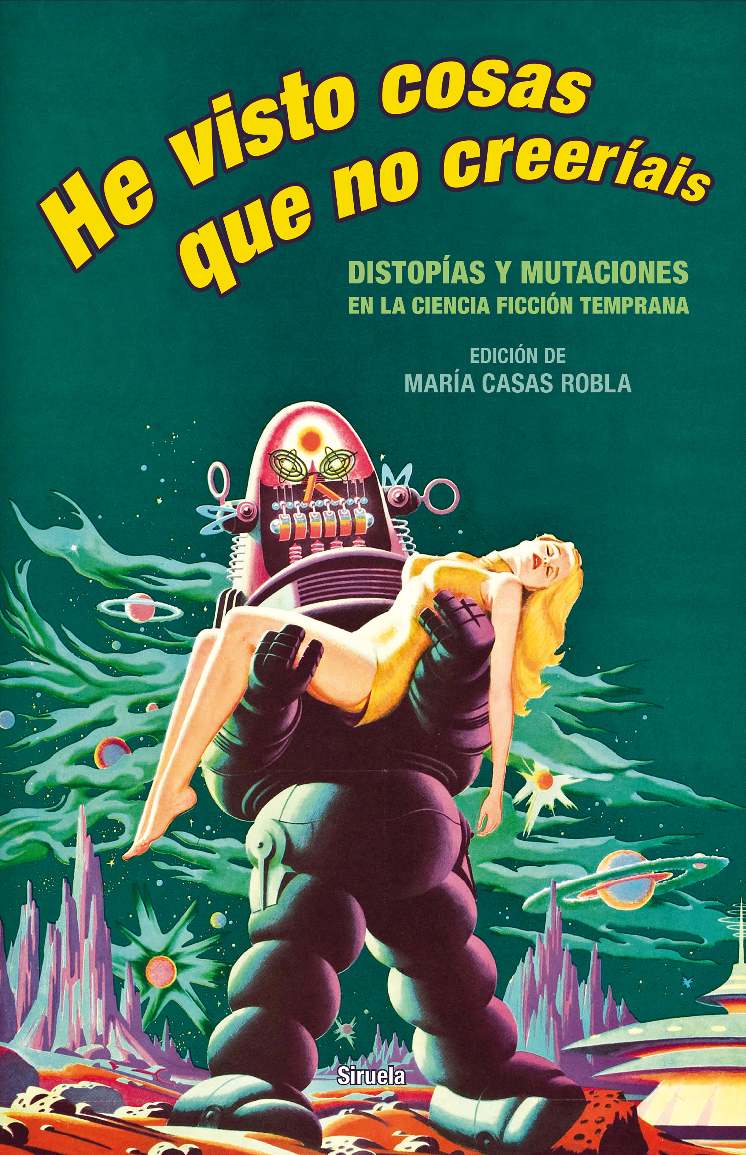 He visto cosas que no creeríais. Distopías y mutaciones en la ciencia ficción temprana. (Paperback)