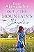 Out of the Mountain's Shadow
