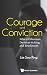 COURAGE AND CONVICTION by Soo Ping Lim