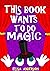 This Book Wants to do Magic by Elisa Anderson