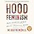 Hood Feminism: Notes from the Women That a Movement Forgot