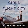 Girls of Flight City by Lorraine Heath