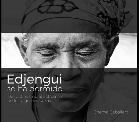 Edjengui se ha dormido: Del victimismo al activismo de los pigmeos bakas