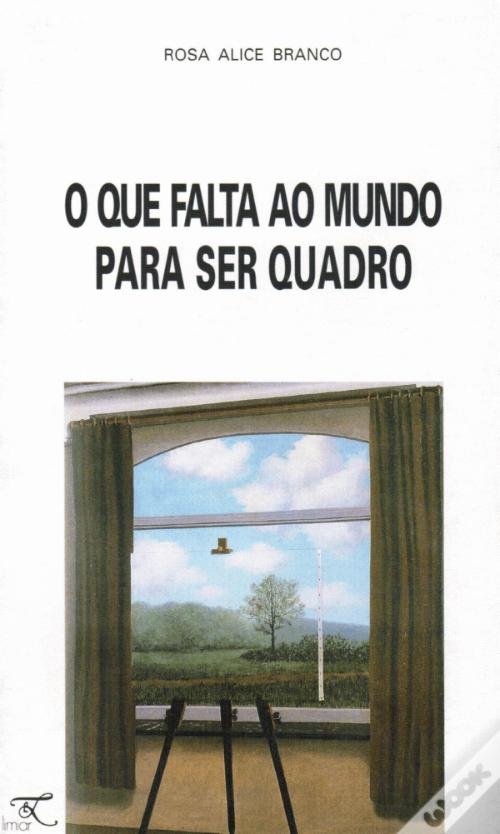 O Que Falta ao Mundo para Ser Quadro (Paperback)