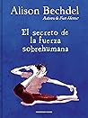 El secreto de la fuerza sobrehumana by Alison Bechdel