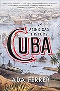 Cuba: An American History