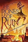 The Bones of Ruin by Sarah Raughley