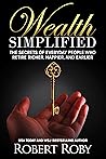 Wealth Simplified: The Secrets of Everyday People Who Retire Richer, Happier, and Earlier