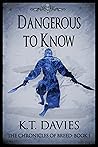 Dangerous To Know