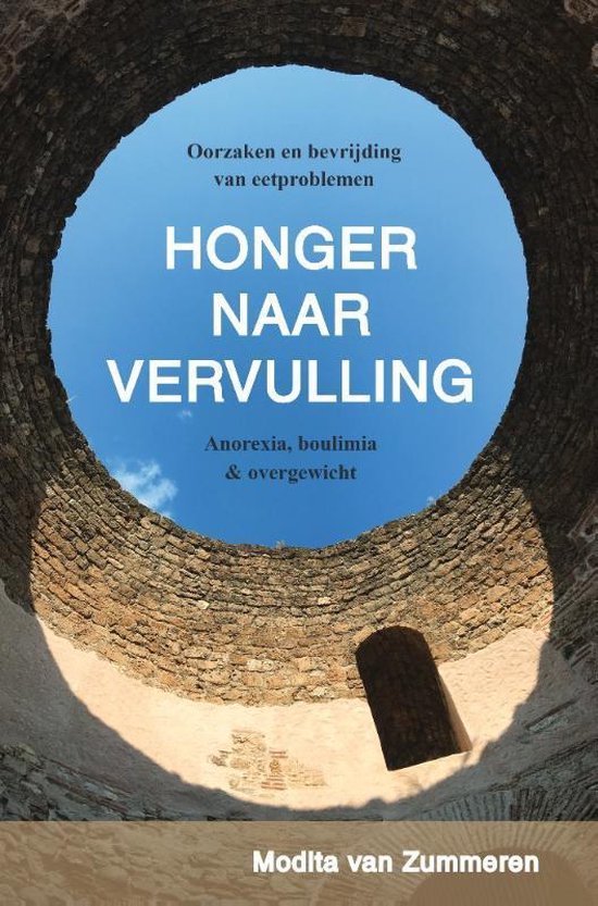 Honger naar vervulling: Oorzaken en bevrijding van de eetproblemen anorexia, boulimia & overgewicht (Paperback)
