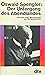 Der Untergang des Abendlandes: Umrisse einer Morphologie der Weltgeschichte
