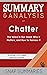 Summary & Analysis of Chatter: The Voice in Our Head, Why It Matters, and How to Harness It | A Guide to Ethan Kross's Book