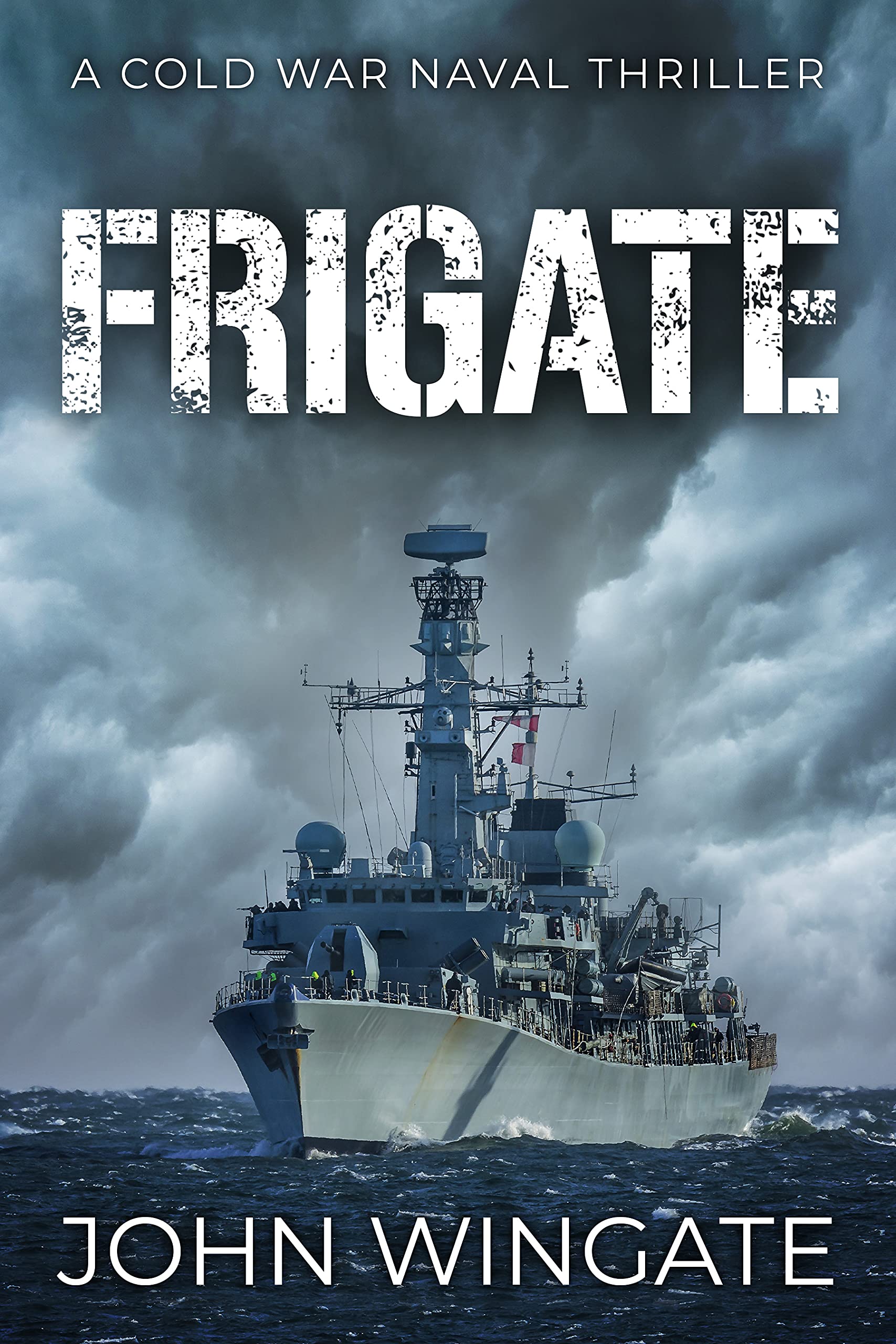 Frigate (The Cold War Naval Thriller Series Book 1)