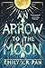 An Arrow to the Moon