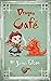 Dragon Cafe: A Cozy Adventu...