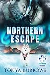 Northern Escape by Tonya Burrows Northern Escape by Tonya Burrows