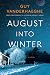 August Into Winter by Guy Vanderhaeghe