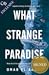 What Strange Paradise