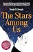 The Stars Among Us by Sanja S. Jungic