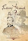 Passing Through the Fire: Joshua Lawrence Chamberlain in the Civil War (Emerging Civil War Series)