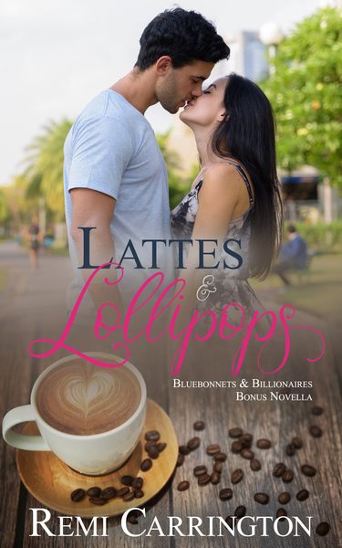 Lattes and Lollipops (Bluebonnets & Billionaires, #1.5)