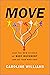 Move: How the New Science of Body Movement Can Set Your Mind Free